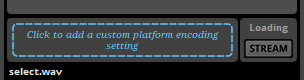 Click to Add a Custom Platform Encoding Setting